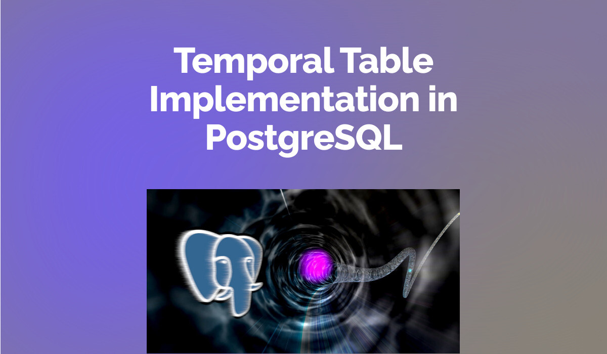 Temporal Table Implementation in PostgreSQL