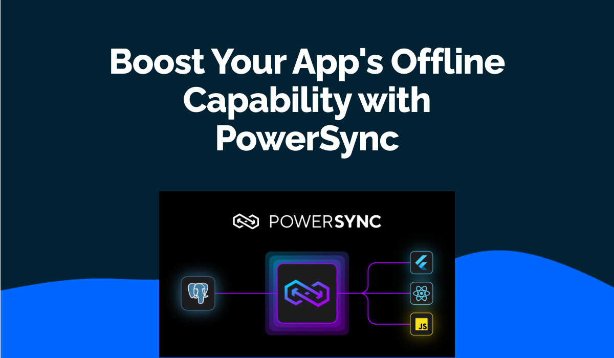 Boost Your App's Offline Capability with PowerSync