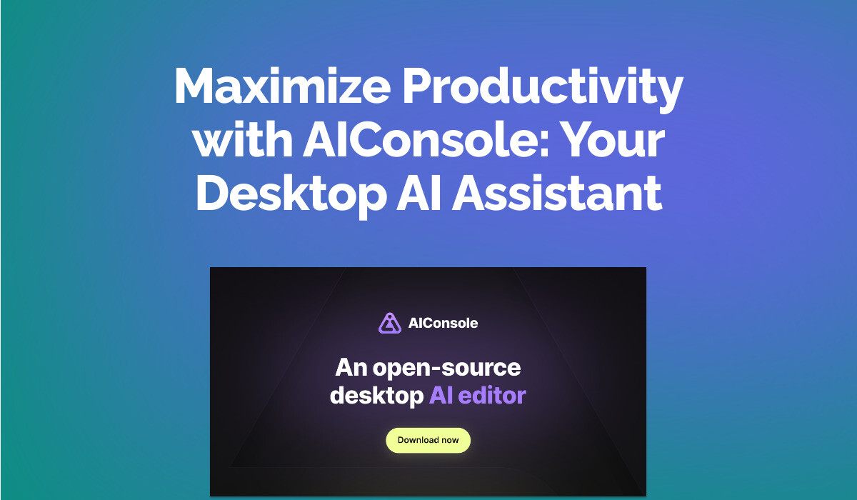 Maximize Productivity with AIConsole: Your Desktop AI Assistant