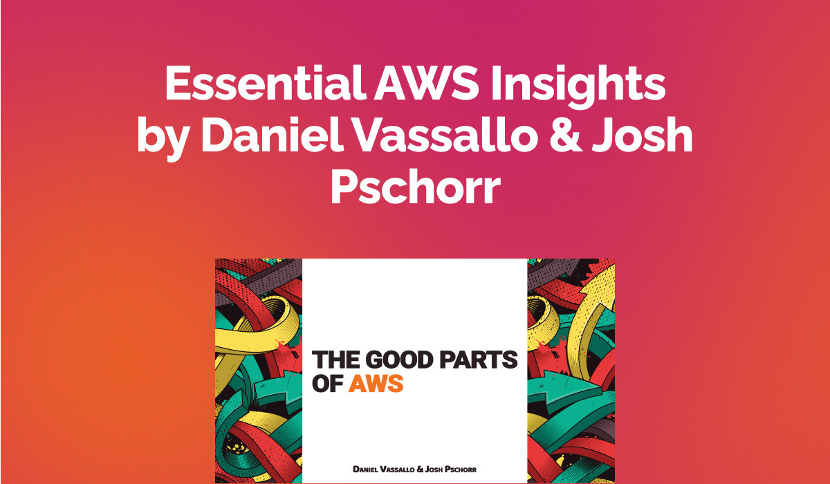 Essential AWS Insights by Daniel Vassallo & Josh Pschorr