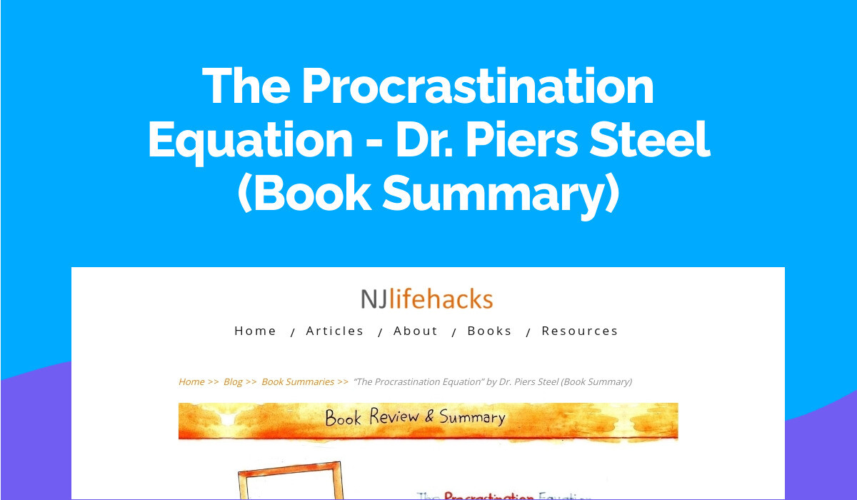 The Procrastination Equation - Dr. Piers Steel (Book Summary)