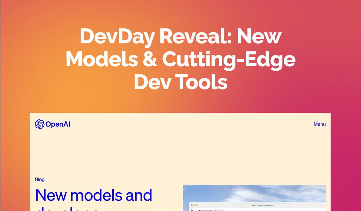 DevDay Reveal: New Models & Cutting-Edge Dev Tools