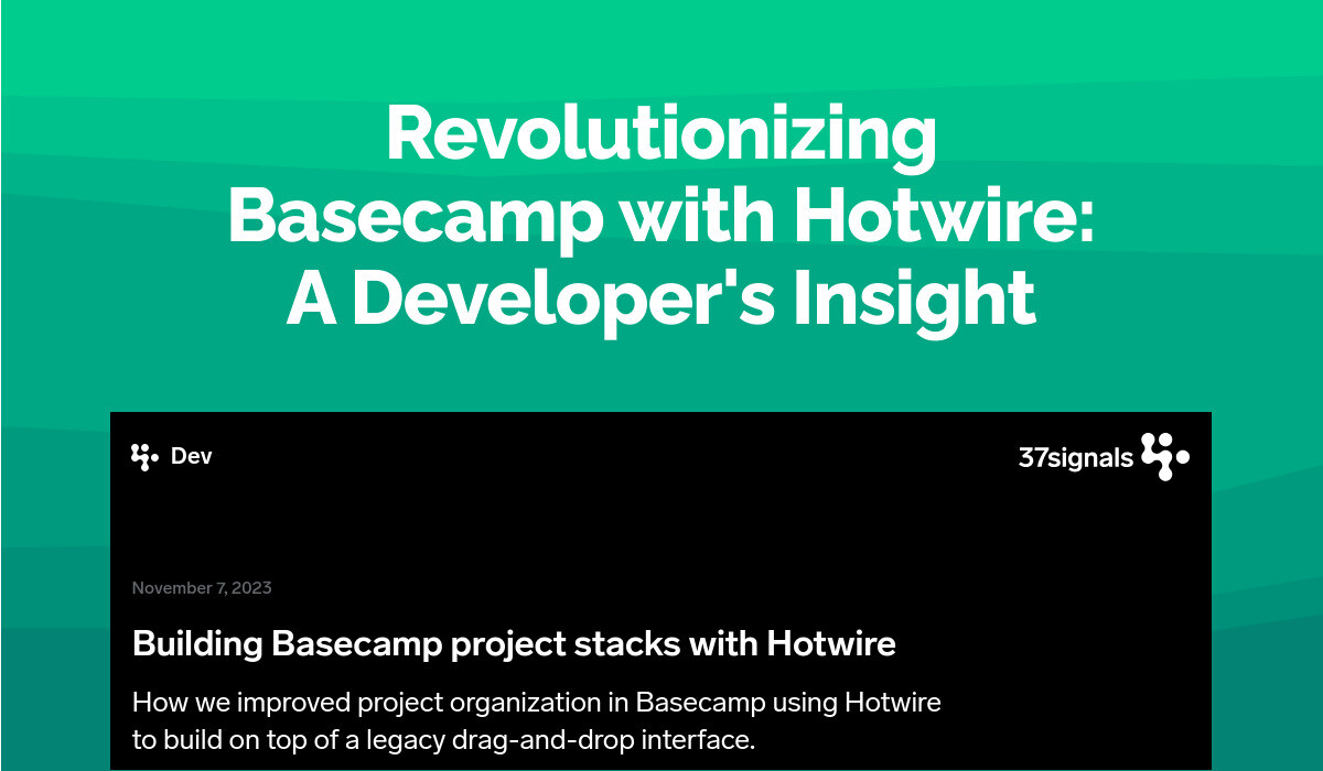 Revolutionizing Basecamp with Hotwire: A Developer's Insight