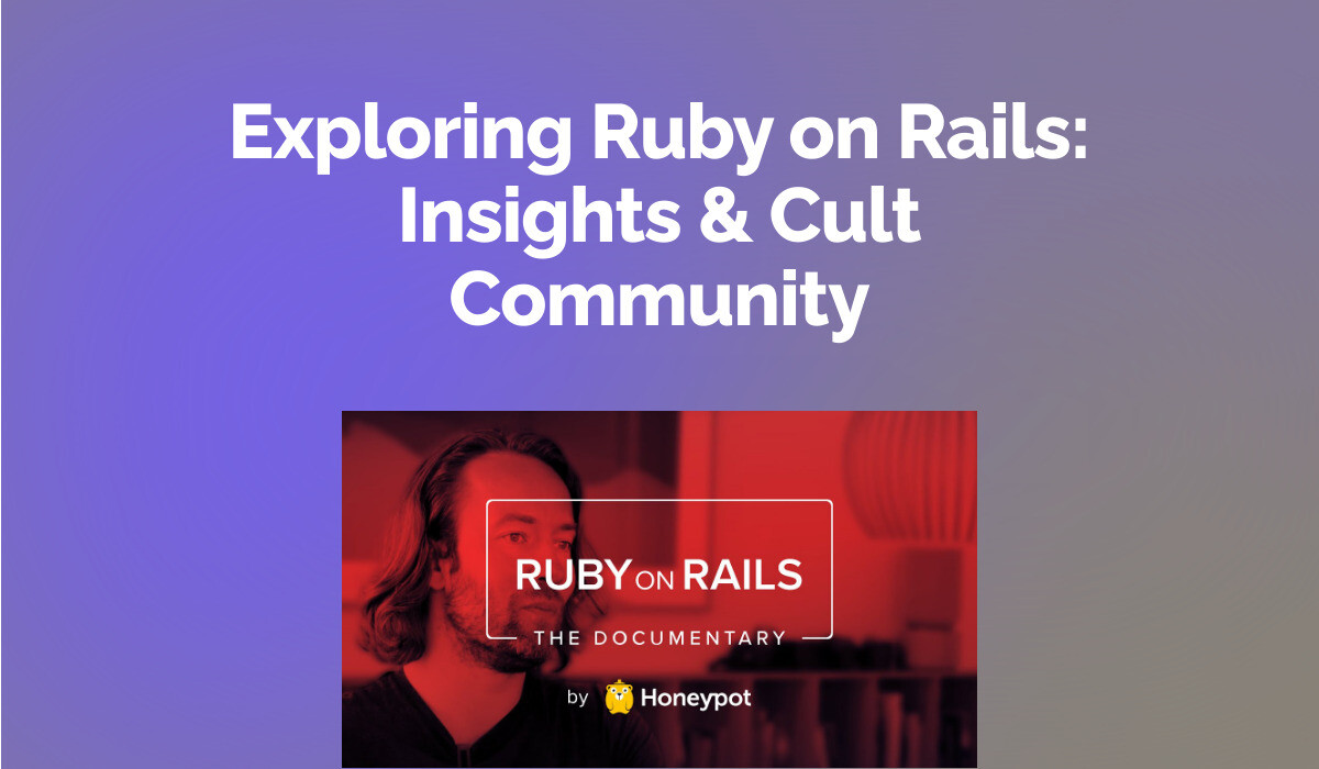 Exploring Ruby on Rails: Insights & Cult Community